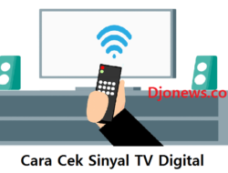 Cara Cek Sinyal TV Digital Tanpa Aplikasi Yang Harus Kamu Ketahui